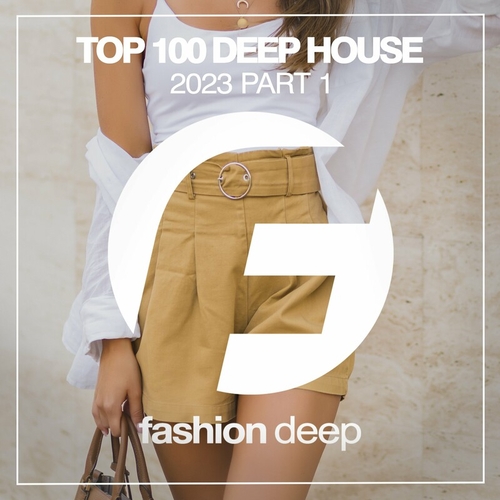 VA - Top 100 Deep House 2023 Part 1 [FD454]